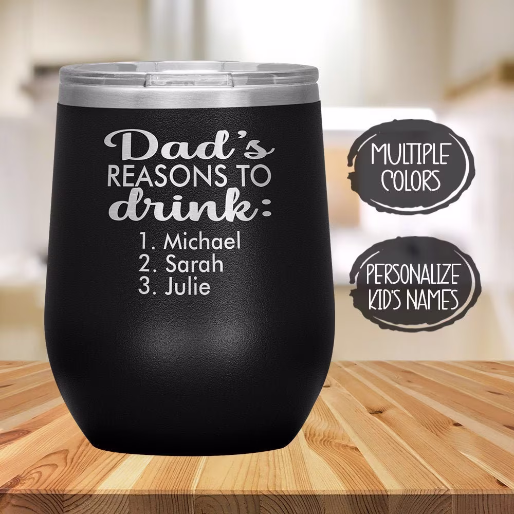 Funny Father's Day Gift For Dad, Husband Or Brother, Dad's Reasons To Drink Wine Tumbler, Personalized Birthday Cup Dad With Kids' Names