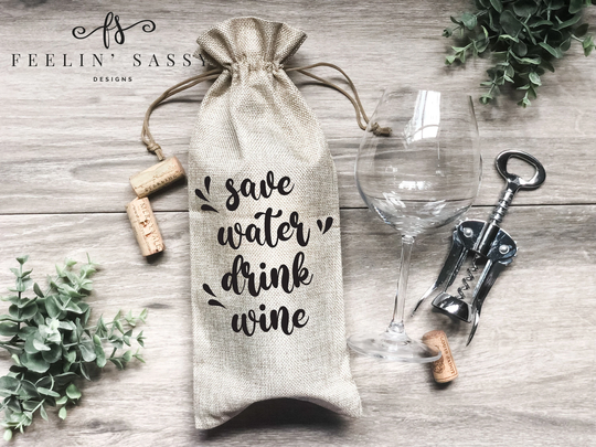 Save Water Drink Wine Burlap Bag, Housewarming Gift, Thank You Celebration Hostess Friend, Funny