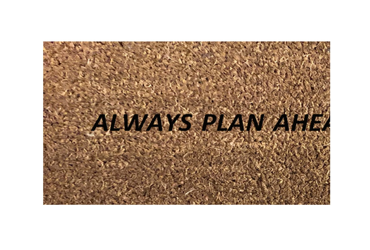 Always Plan Ahead 80 X 50cm Internal Coir Door Mat, Hand Made in The UK Artisan Kiss