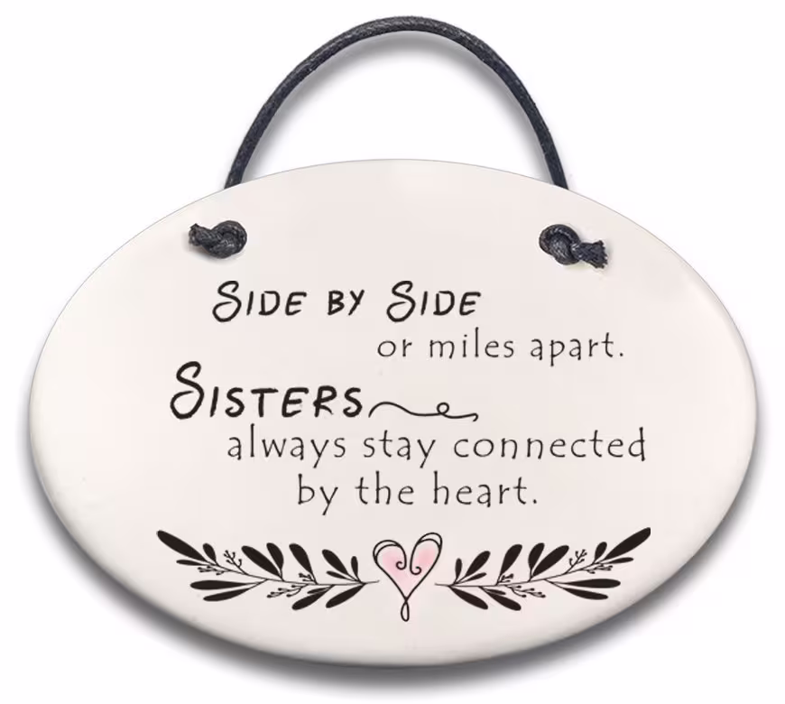 Side By Side Or Miles Apart. Sisters Always Stay Connected The Heart