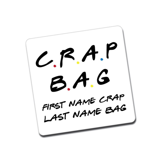 Crap Bag - First Name Last Friends Inspired Funny Magnet Gift