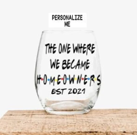 New Homeowner Gift, Gift For Home Owner, Housewarming Party Owner Wine Glass, Hostess