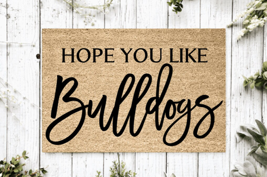 Hope You Like Bulldogs Welcome Mat | Perfect Gift For Dog Owner Pet Lover Personalized Doormat New Home Decor Housewarming
