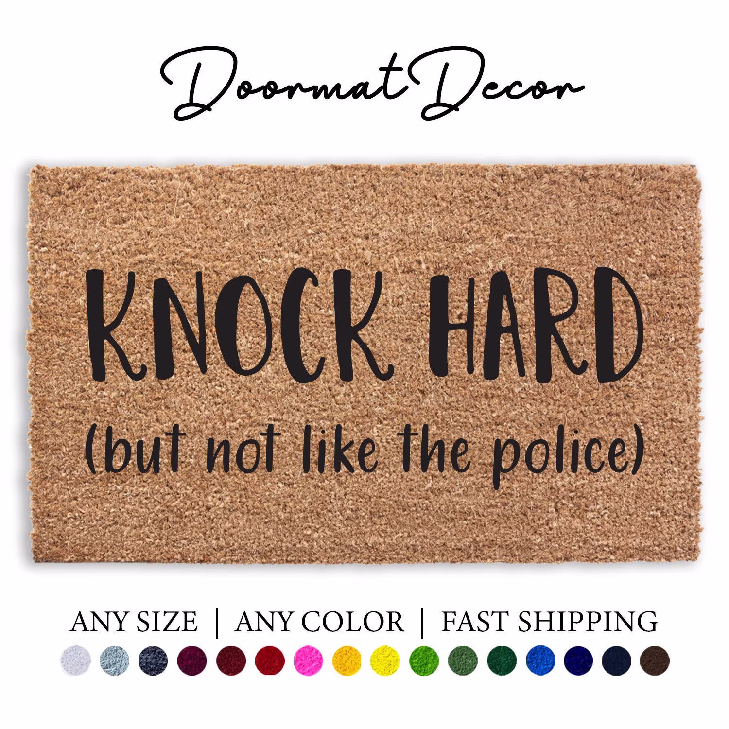 Knock Hard But Not Like The Police Funny Doormat, Flocked Coir Front Door Rug, Outdoor Welcome Mat, Custom Personalized Cop Gift
