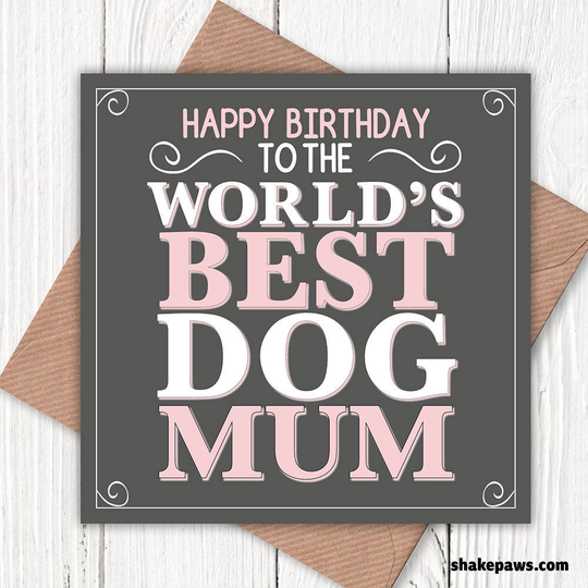 Happy Birthday To The World's Best Dog Mum Card, Dog Mum, Lovers, Vintage-Look Greetings Cards