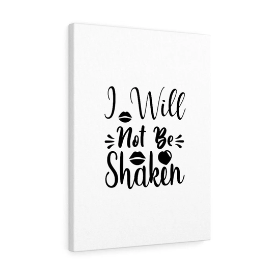 I Will Not Be Shaken - Wrapped Canvas Typography