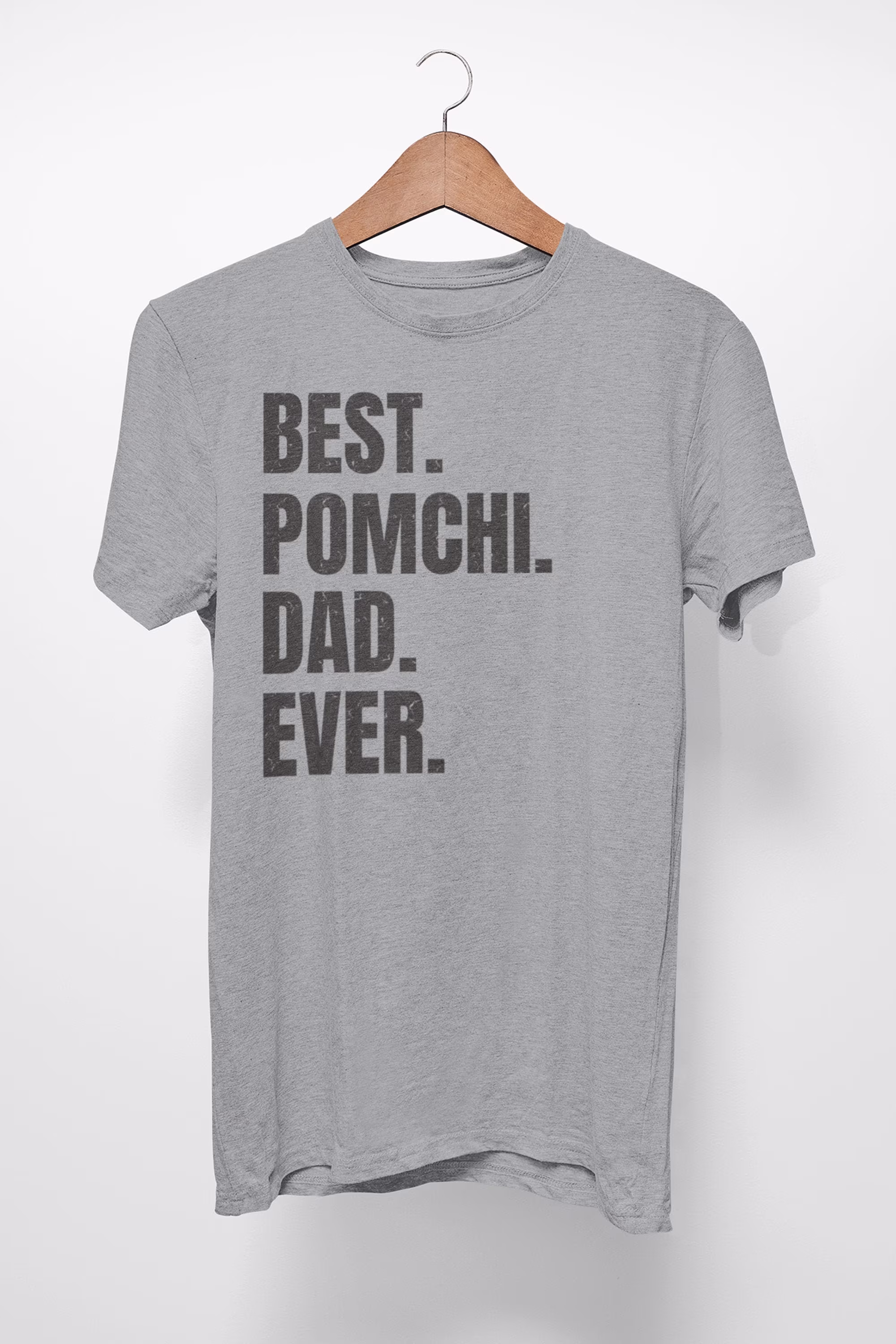 Pomchi Shirt For Dog Dad, Gifts. T-Shirt Best Dad Ever Ever