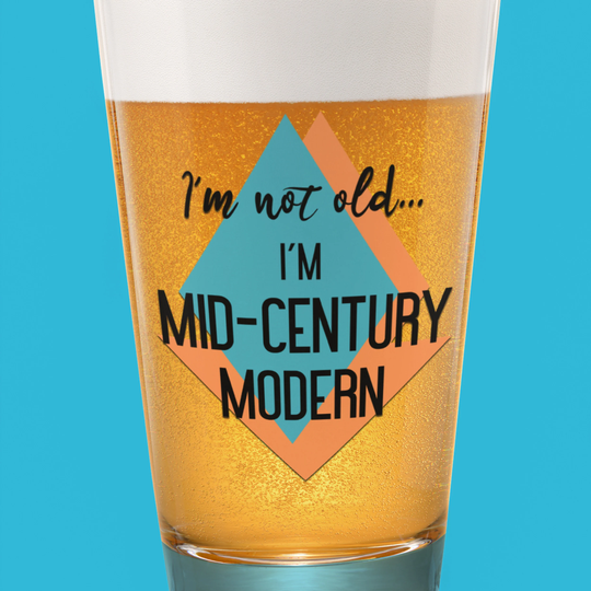 Mid-Century Modern I'm Not Old Mcm Beer Glass Father's Day Gift Pint Funny For Dad Drinking Mug