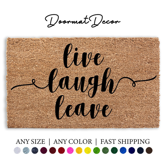 Live Laugh Leave Doormat, Funny Flocked Coir Door Mat, Outdoor Welcome Custom Personalized Housewarming, Doormat Gift