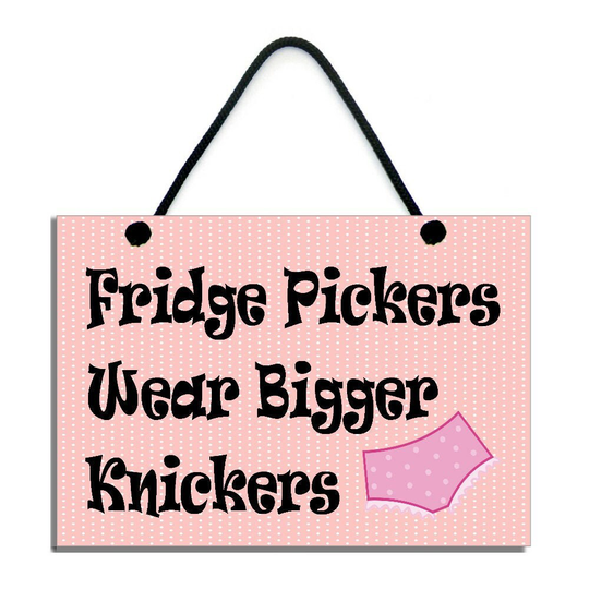 Weightloss Sign-Kitchen Sign-Dieting Sign-Funny Kitchen Sign-Fridge Pickers Wear Bigger Knickers-Handmade Wooden Wall Plaque-593