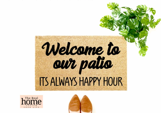 Welcome To Our Patio, It's Always Happy Hour | Housewarming Gift Wedding Custom Doormat Personalized Mat Closing