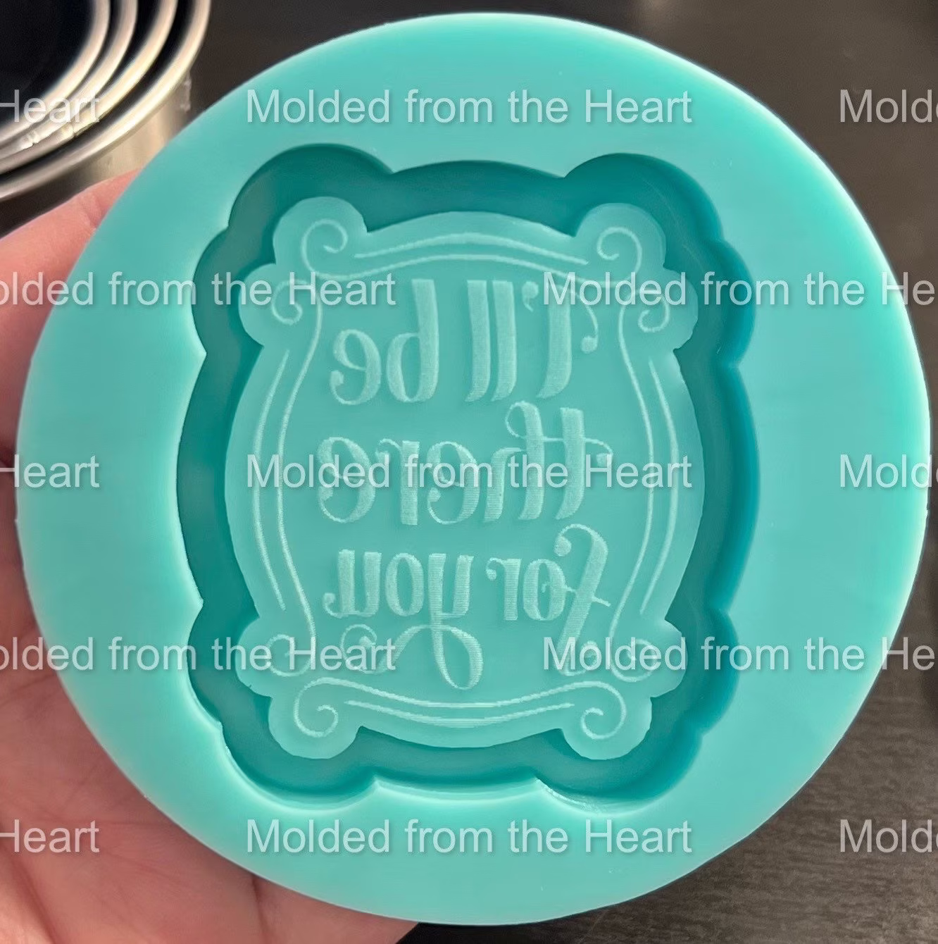 I'll Be There For You Frame Silicone Mold