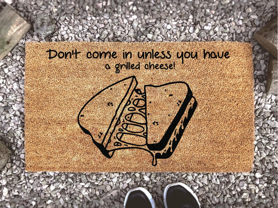 Don't Come in Unless You Have A Grilled Cheese - Funny Doormat Personalized Welcome Mat Home Decor Quote