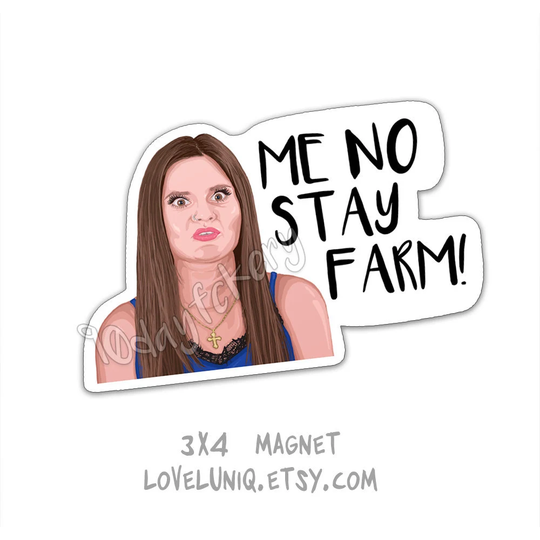 90 Day Julia Me No Stay Farm Refrigerator Magnet - 90Df Inspired Gift Friend, Girlfriend, Fiance, Mom, Coworker, Birthday