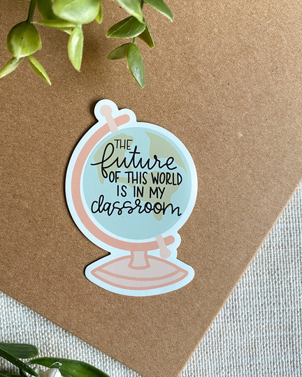 Magnet Future Of This World Is in My Classroom | Teacher Magnet, Fridge Magnets, Decor, Car Gifts For Teachers