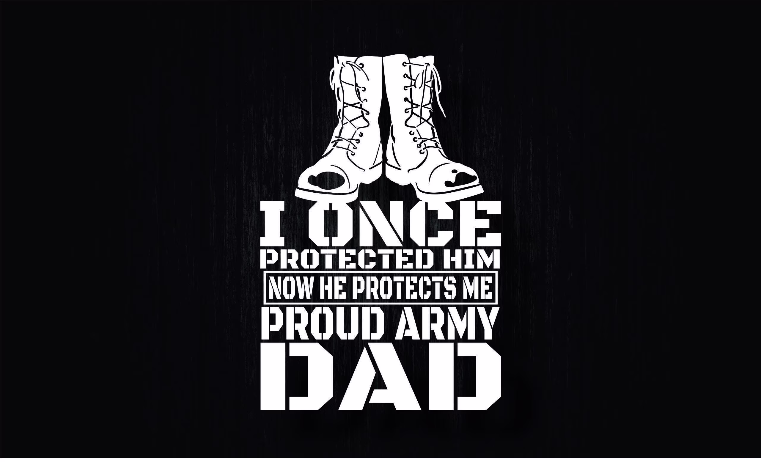 Army Dad Quote Boots Vinyl Decal | Perfect For Tumbler, Laptop, Window, Bumper