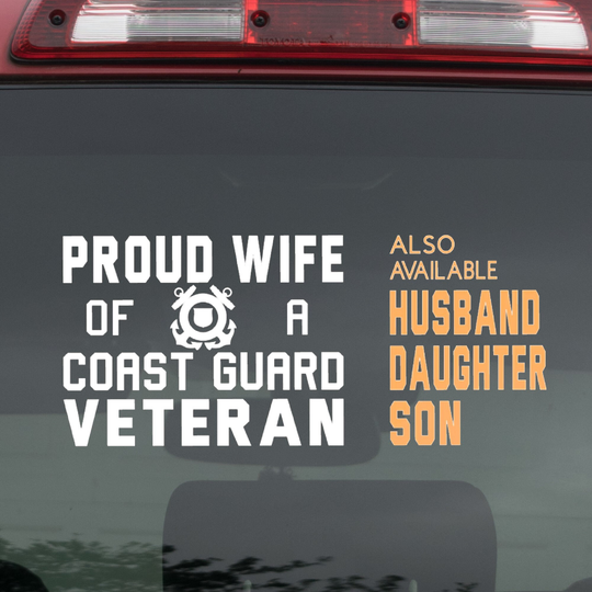 Proud Wife, Husband, Daughter, Or Son Of A Coast Guard Veteran Decal, Uscg Logo, Vinyl Decal For Car, Laptop, Window, Military