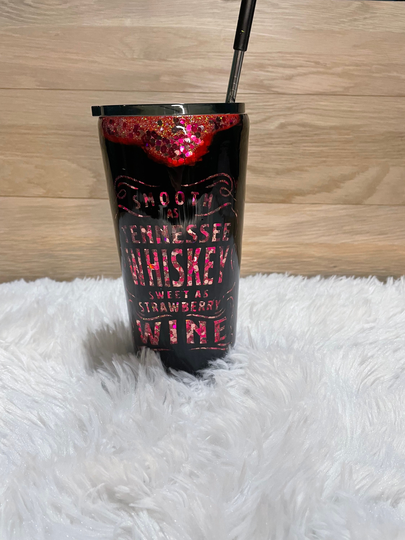 Smooth As Whiskey Sweet Strawberry Wine Metal Glitter Tumbler