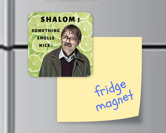 Shalom Fridge Magnet - Inspired By Friday Night Dinner Fnd Something Smells Nice Large Funny Gift For Friend